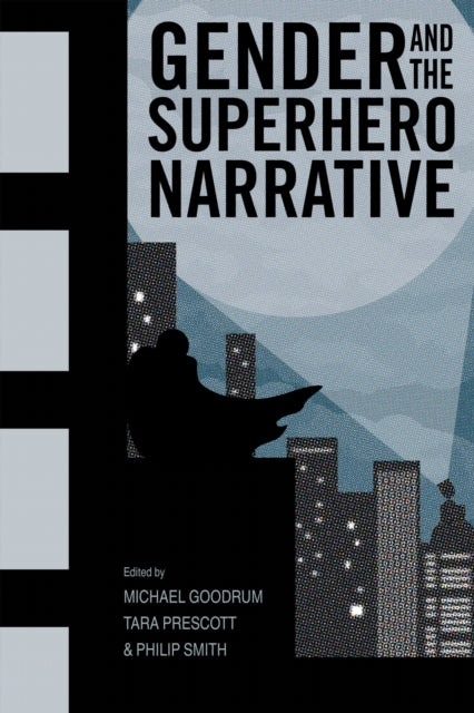 Book cover of: Gender and the Superhero Narrative. By: Michael Goodrum