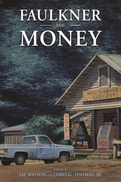 Book cover of: Faulkner and Money. By: Jay Watson