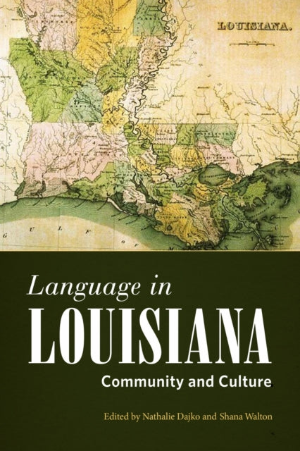 Book cover of: Language in Louisiana. By: Nathalie Dajko