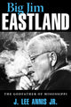 Book cover of: Big Jim Eastland. By: Annis, J. Lee, Jr.