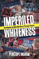 Book cover of: Imperiled Whiteness. By: Penelope Ingram