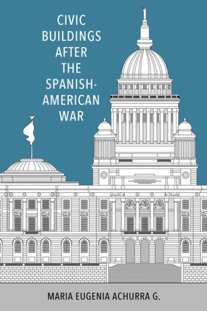Civic Buildings After the Spanish-American War