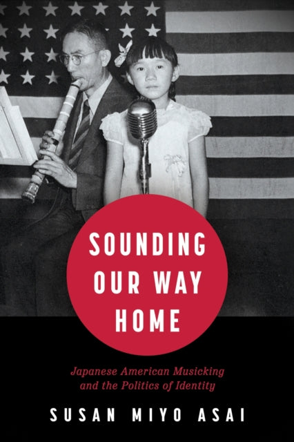 Book cover of: Sounding Our Way Home. By: Susan Miyo Asai