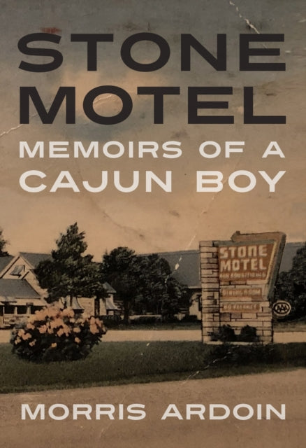 Book cover of: Stone Motel. By: Morris Ardoin