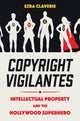 Book cover of: Copyright Vigilantes. By: Ezra Claverie