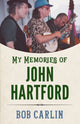 Book cover of: My Memories of John Hartford. By: Bob Carlin