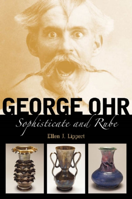 Book cover of: George Ohr. By: Ellen J. Lippert