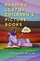 Book cover of: Reading LGBTQ+ Children's Picture Books. By: Jennifer Miller