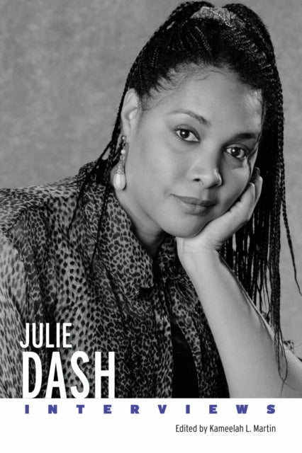 Book cover of: Julie Dash. By: Kameelah L. Martin