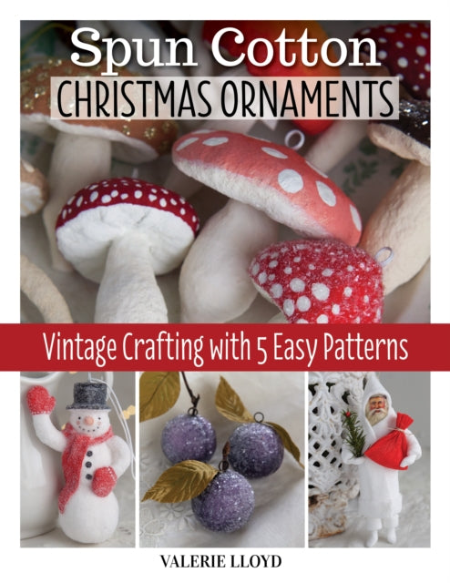 Book cover of: Spun Cotton Christmas Ornaments. By: Valerie Lloyd