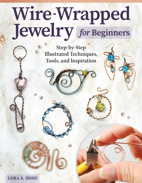 Book cover of: Wire-Wrapped Jewelry for Beginners. By: Lora S. Irish