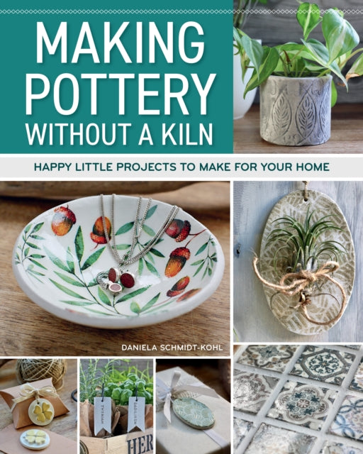 Book cover of: Making Pottery without a Kiln. By: Daniela Schmidt-Kohl