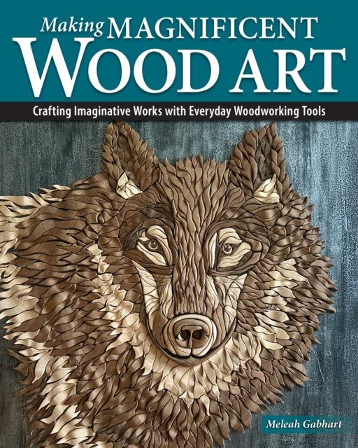 Book cover of: Making Magnificent Wood Art