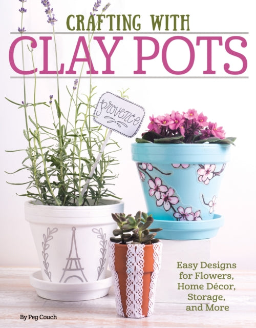 Book cover of: Crafting with Clay Pots. By: Colleen Dorsey