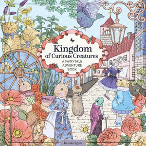 Kingdom of Curious Creatures, A Fairytale Adventure Book