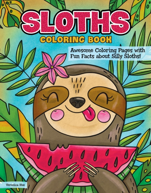 Book cover of: Sloths Coloring Book. By: Veronica Hue