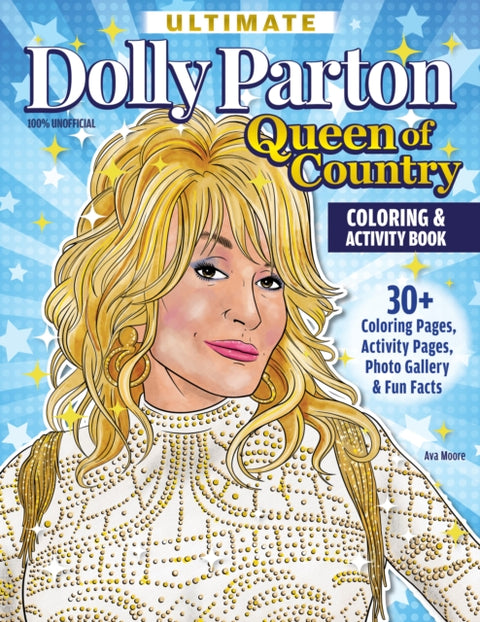 Ultimate Dolly Parton Queen of Country Coloring Book, 30+ Coloring Pages, Activity Pages, Photo Gallery & Fun Facts