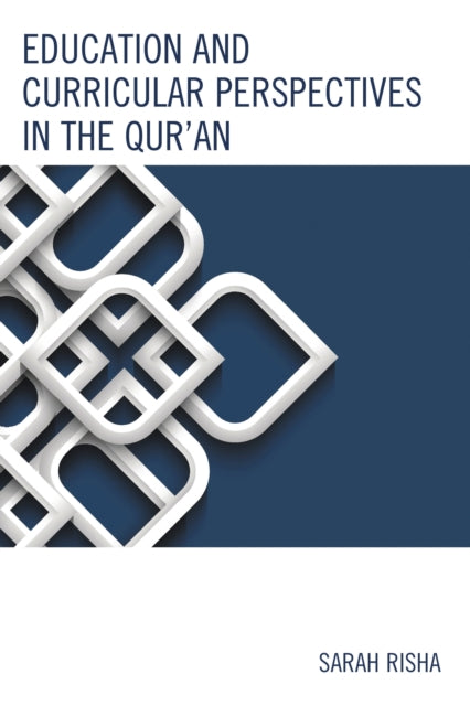 Book cover of: Education and Curricular Perspectives in the Qur'an. By: Sarah Risha