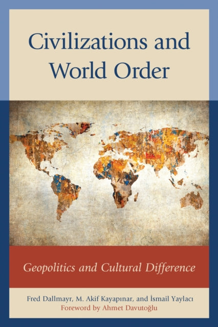 Book cover of: Civilizations and World Order. By: Fred R. Dallmayr