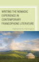 Book cover of: Writing the Nomadic Experience in Contemporary Francophone Literature. By: Katharine N. Harrington