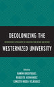 Book cover of: Decolonizing the Westernized University. By: Ernesto Rosen Velásquez