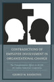 Book cover of: Contradictions of Employee Involvement in Organizational Change. By: George M. Kandathil