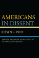 Book cover of: Americans in Dissent. By: Steven L. Piott