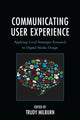 Book cover of: Communicating User Experience. By: Trudy Milburn