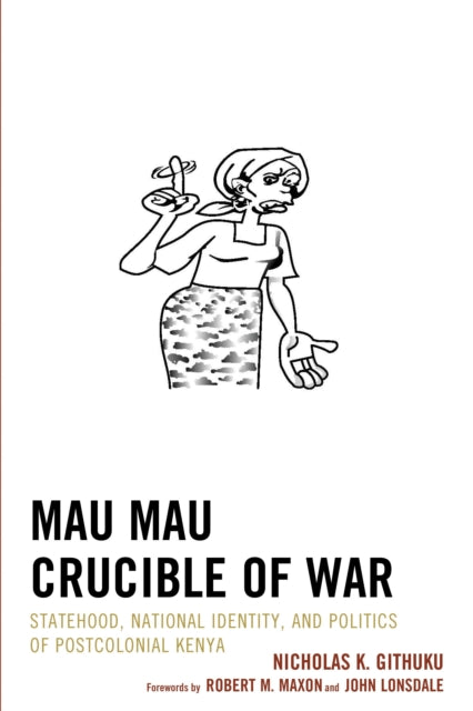 Book cover of: Mau Mau Crucible of War. By: Nicholas K. Githuku