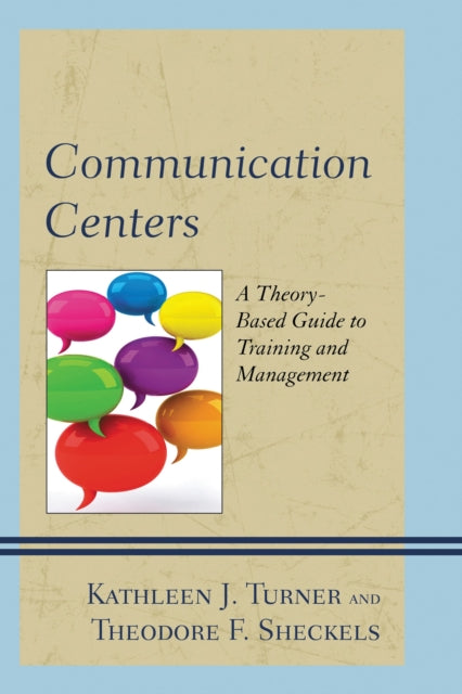 Book cover of: Communication Centers. By: Kathleen J. Turner