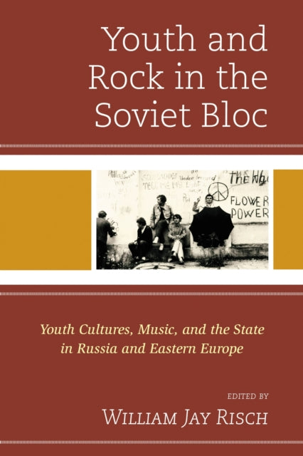 Book cover of: Youth and Rock in the Soviet Bloc. By: William Jay Risch