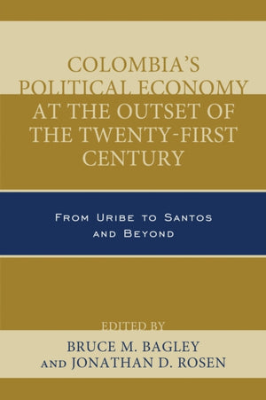 Colombia's Political Economy at the Outset of the Twenty-First Century