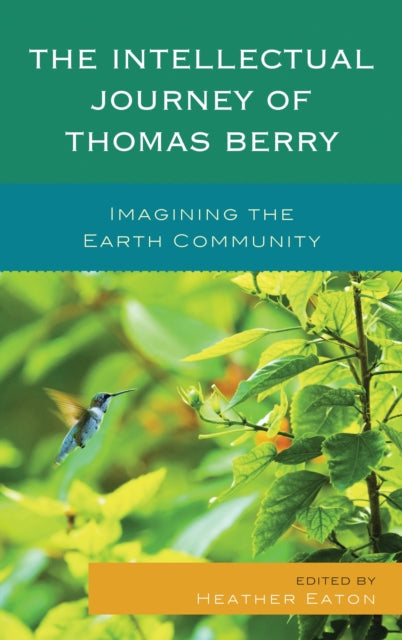 Book cover of: Intellectual Journey of Thomas Berry. By: Eaton Chapple Brown