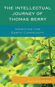 Book cover of: Intellectual Journey of Thomas Berry. By: Eaton Chapple Brown
