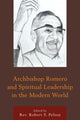 Book cover of: Archbishop Romero and Spiritual Leadership in the Modern World. By: Robert S. Rev. Pelton