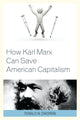 Book cover of: How Karl Marx Can Save American Capitalism. By: Ronald W. Dworkin