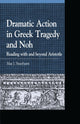 Book cover of: Dramatic Action in Greek Tragedy and Noh. By: Mae J. Smethurst