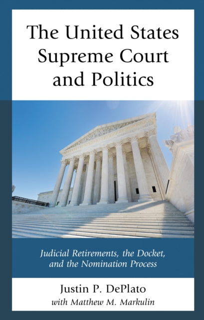 Book cover of: United States Supreme Court and Politics. By: Justin P. DePlato