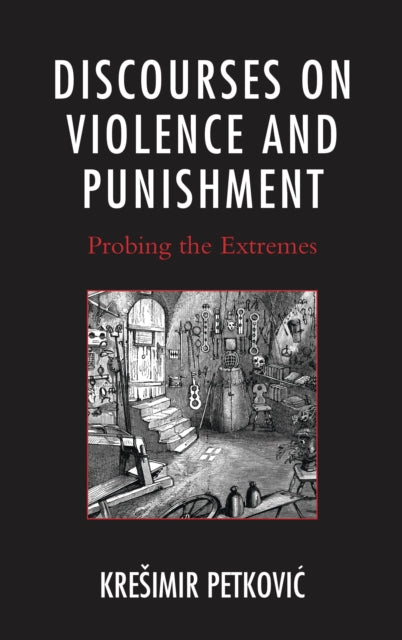 Book cover of: Discourses on Violence and Punishment. By: Kresimir Petković