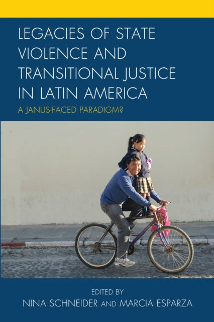 Book cover of: Legacies of State Violence and Transitional Justice in Latin America. By: Nina Schneider