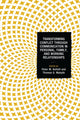 Book cover of: Transforming Conflict through Communication in Personal, Family, and Working Relationships. By: Peter M. Kellett