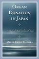 Book cover of: Organ Donation in Japan. By: Maria-Keiko Yasuoka