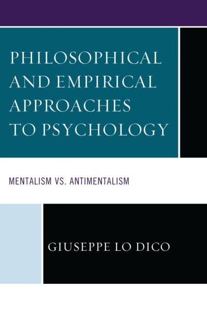 Book cover of: Philosophical and Empirical Approaches to Psychology. By: Giuseppe Lo Dico