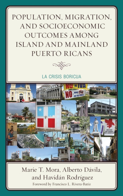 Book cover of: Population, Migration, and Socioeconomic Outcomes among Island and Mainland Puerto Ricans. By: Marie T. Mora