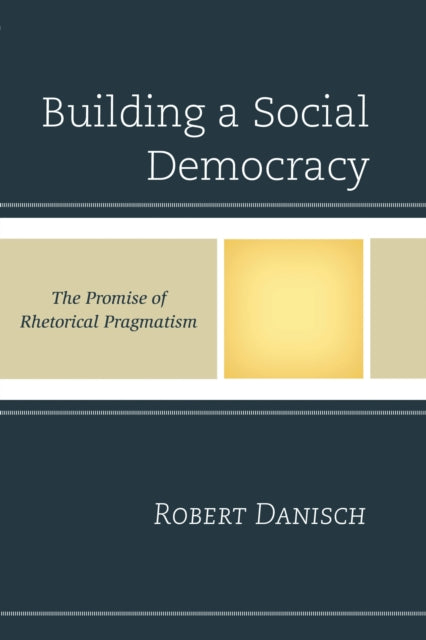 Book cover of: Building a Social Democracy. By: Robert Danisch