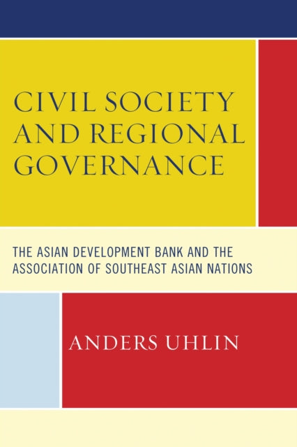 Book cover of: Civil Society and Regional Governance. By: Anders Uhlin