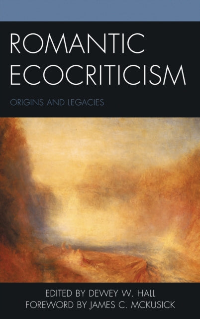 Book cover of: Romantic Ecocriticism. By: Dewey W. Hall
