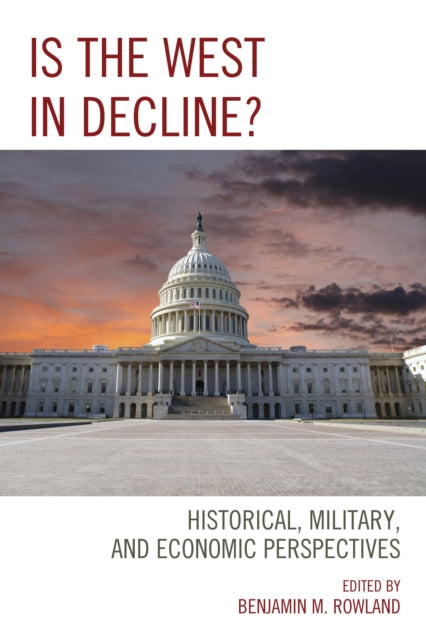 Book cover of: Is the West in Decline?. By: Benjamin M. Rowland