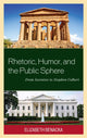Book cover of: Rhetoric, Humor, and the Public Sphere. By: Elizabeth Benacka