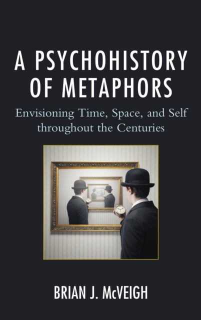 Book cover of: Psychohistory of Metaphors. By: Brian J. McVeigh